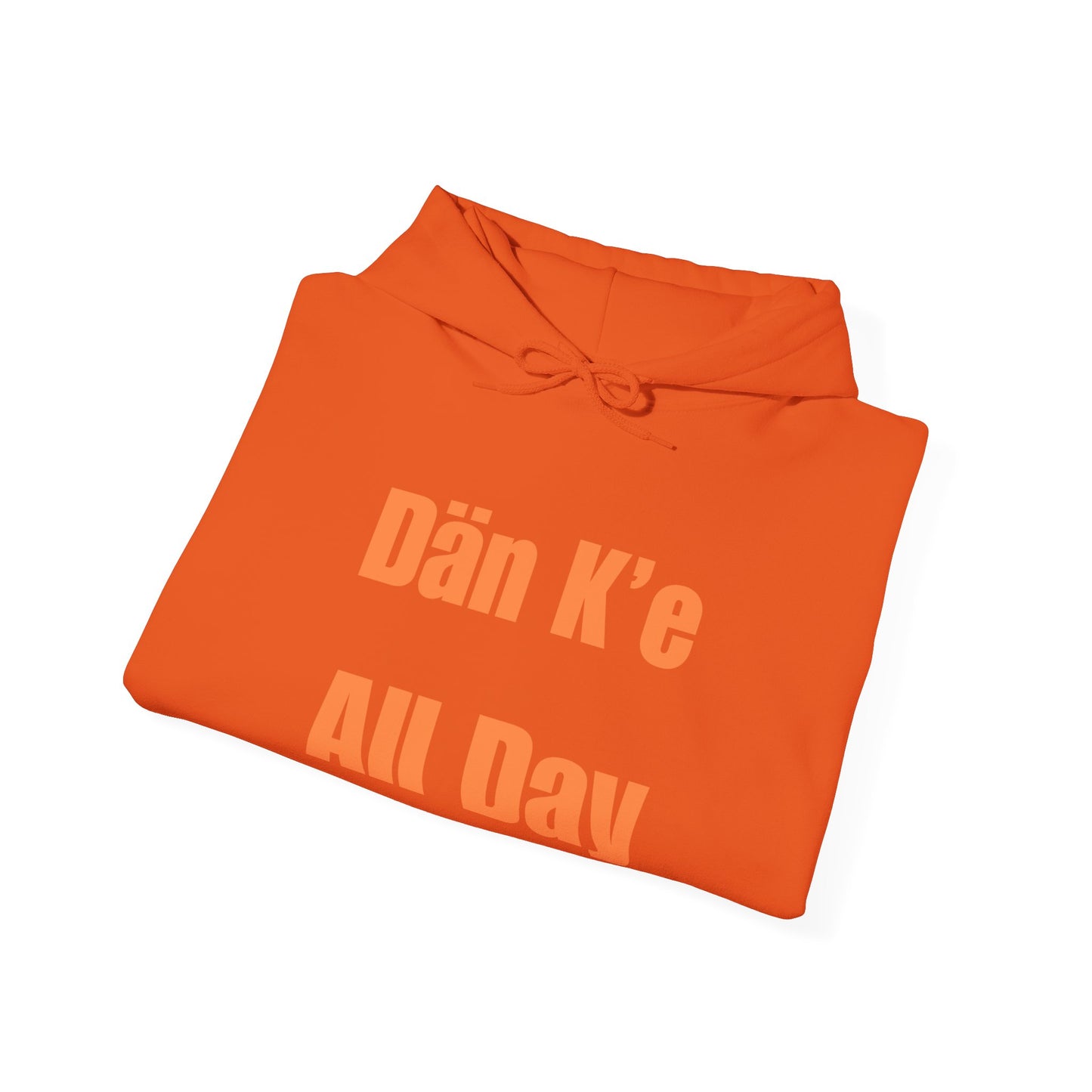 Dän K’e All Day Bold Hoodie Orange Font
