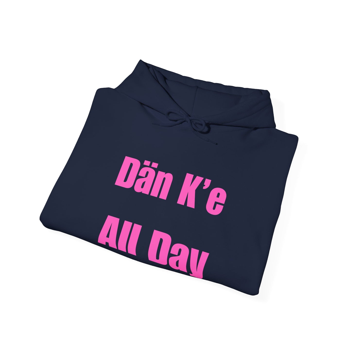 Dän K’e All Day Bold Hoodie Pink Font