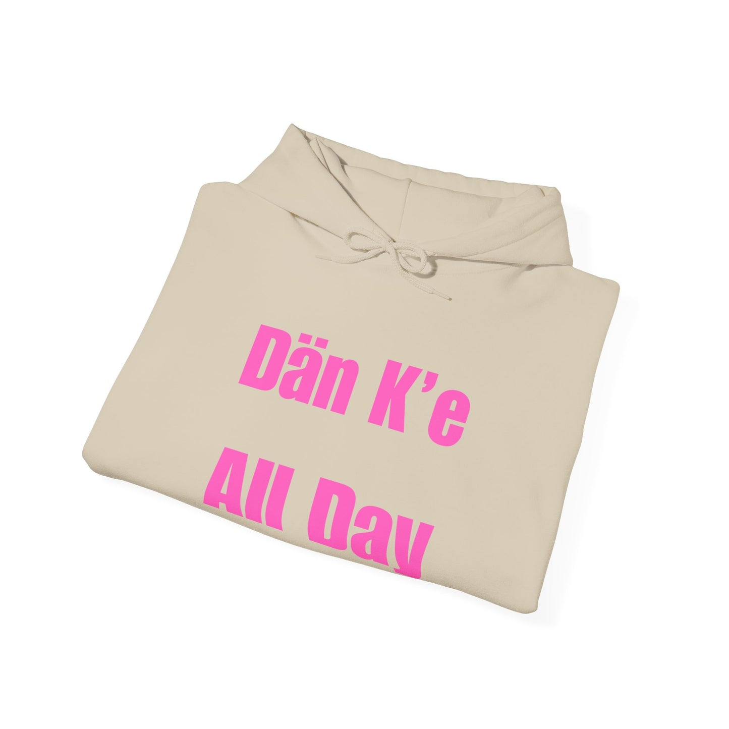 Dän K’e All Day Bold Hoodie Pink Font