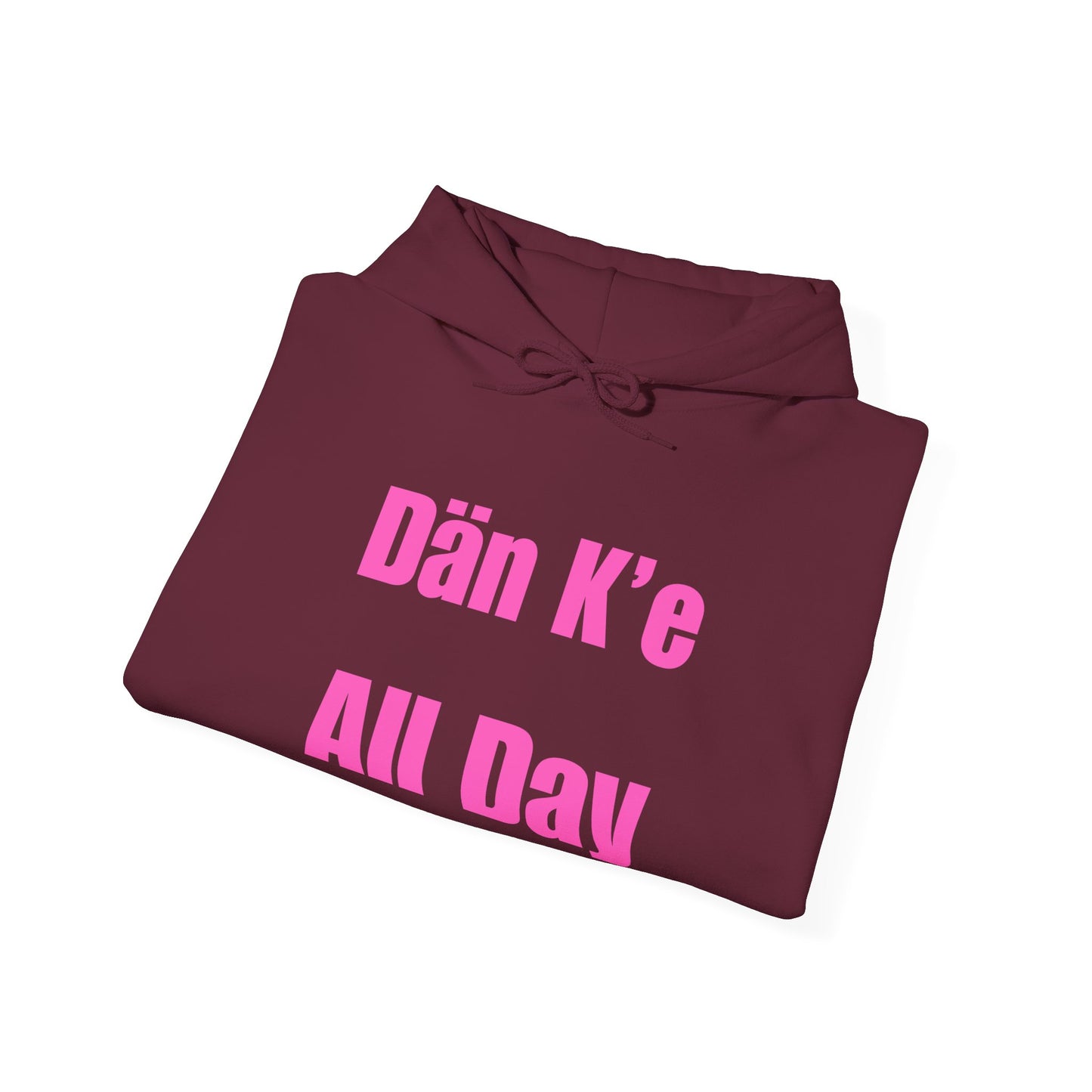 Dän K’e All Day Bold Hoodie Pink Font