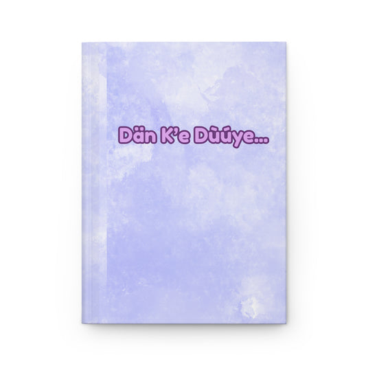 Hardcover Journal — "Dän K’e Düüye" Lavender Notebook for Language Learners