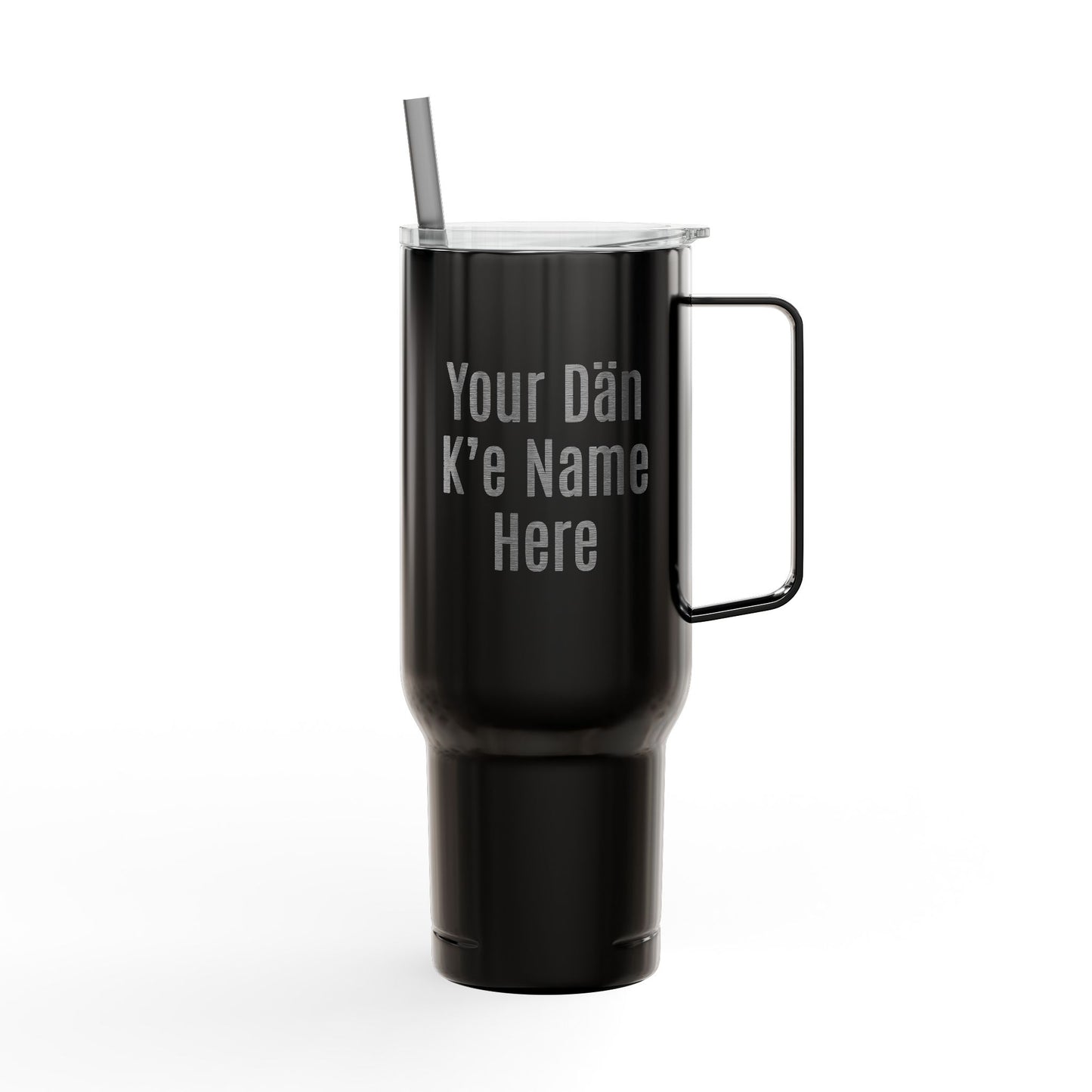 40oz Insulated Tumbler - "Dän K’e All Day" Personalized Tumbler