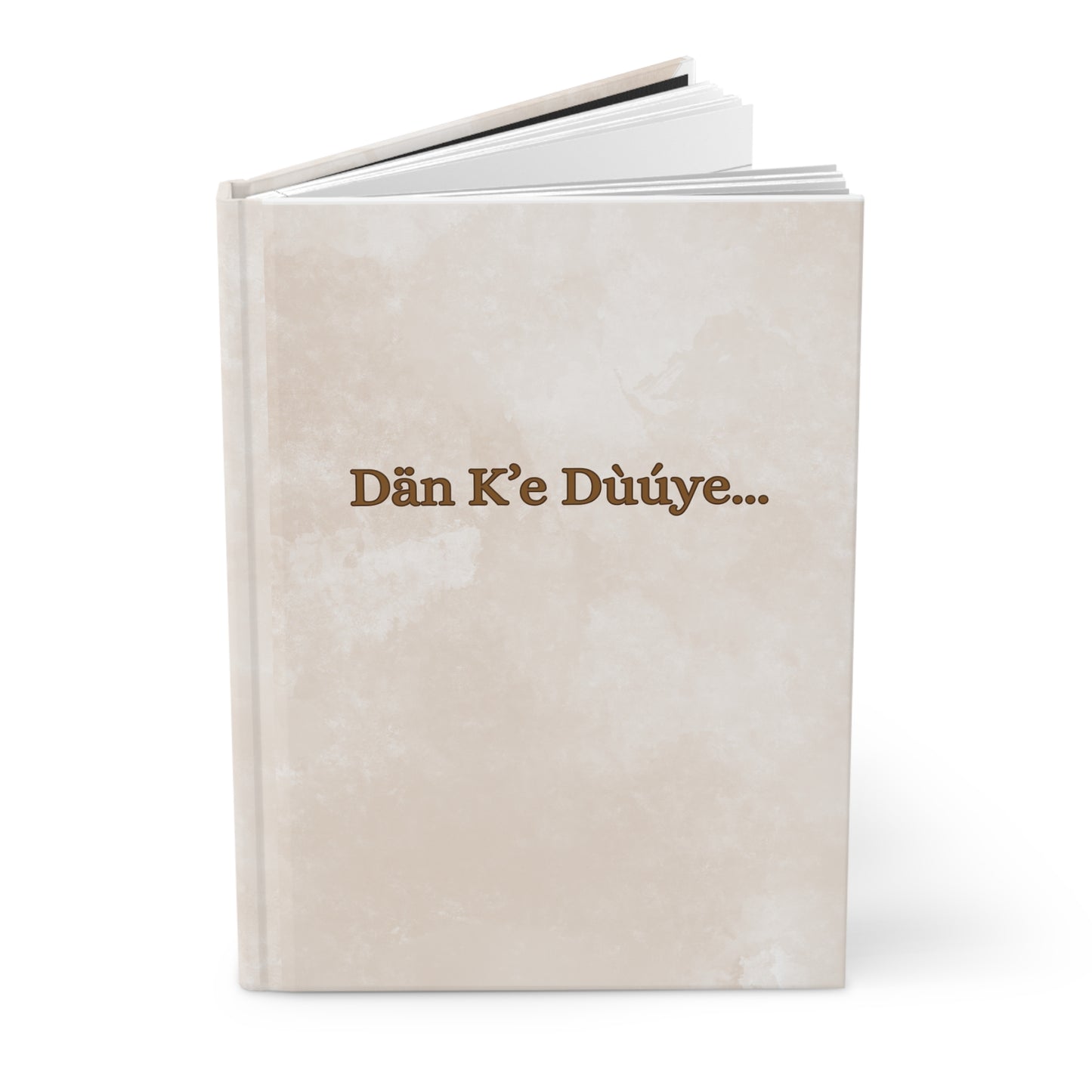Hardcover Journal — "Dän K’e Dúúye..." Beige Notebook for Language