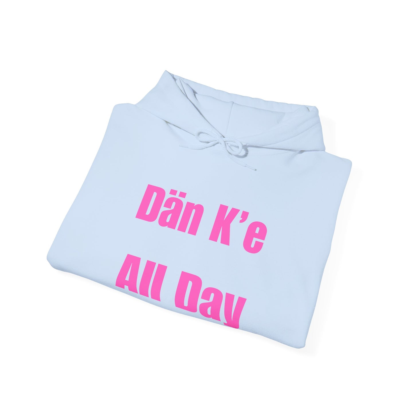 Dän K’e All Day Bold Hoodie Pink Font