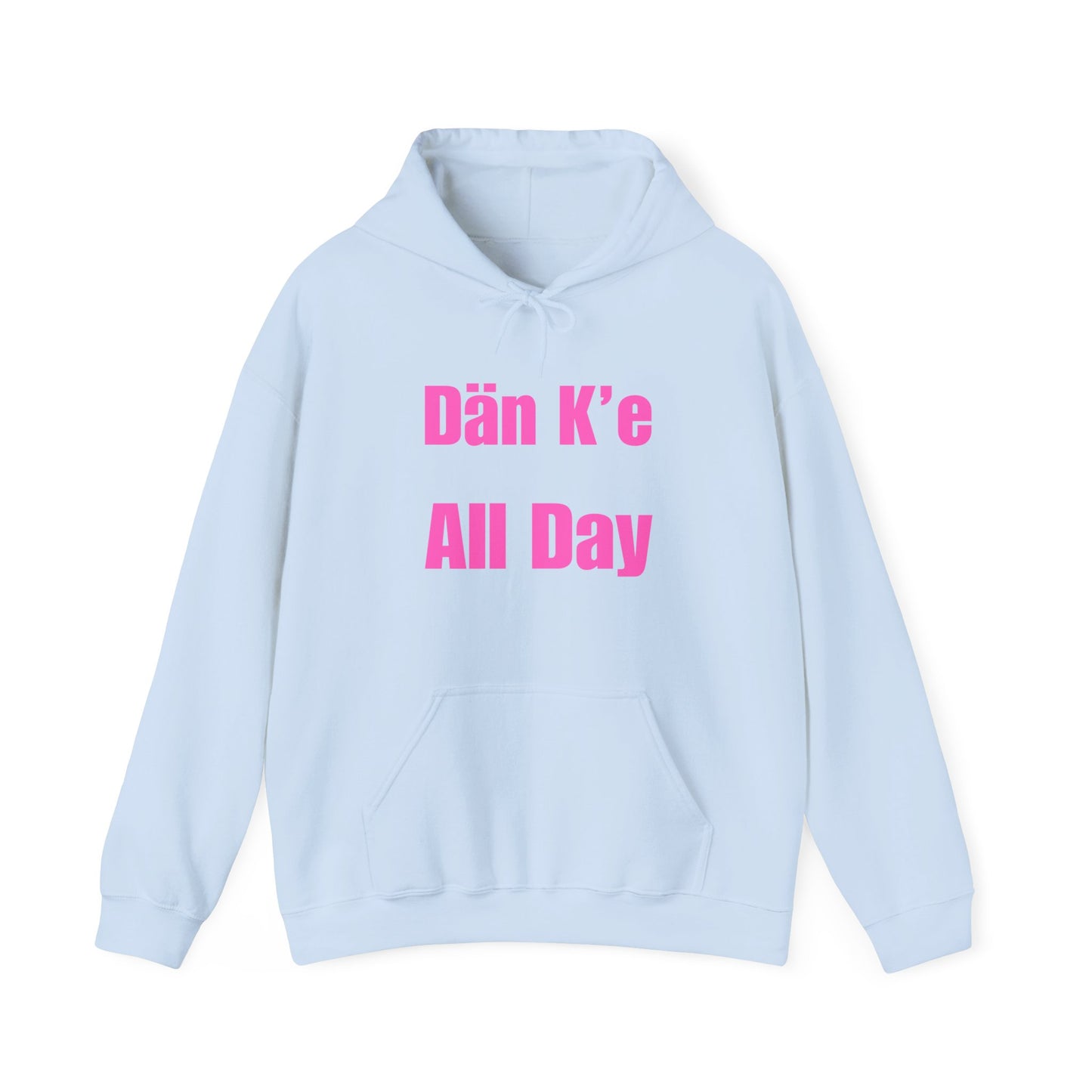 Dän K’e All Day Bold Hoodie Pink Font