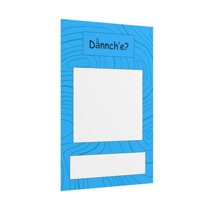 Dànnch’e? Poster Base 24x36
