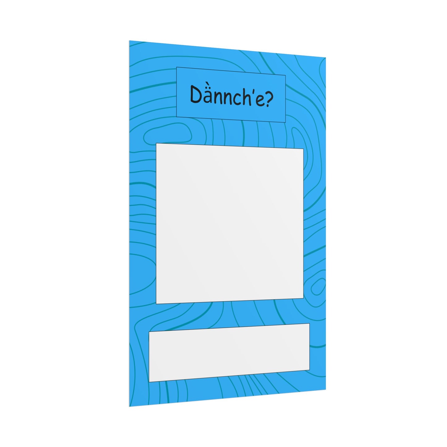 Dànnch’e? Poster Base 24x36