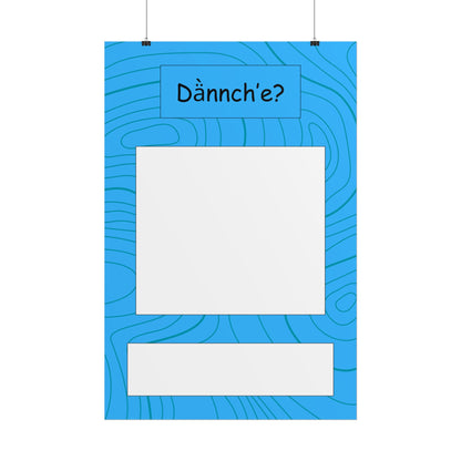 Dànnch’e? Poster Base 24x36